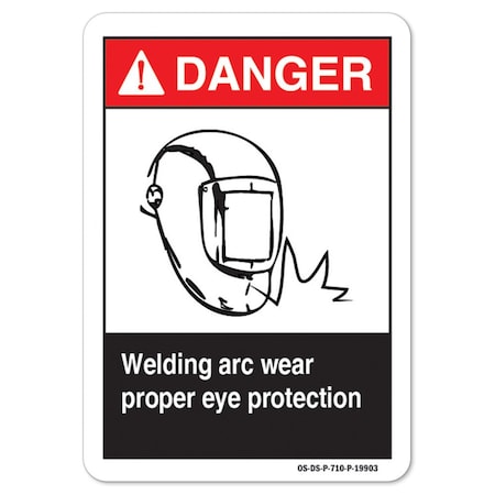 ANSI Danger Sign, Welding Arc Wear Proper Eye Protection, 5in X 3.5in Decal, 10PK